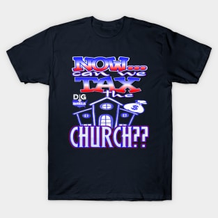 TAX THE CHURCH T-Shirt